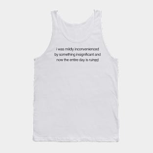 I was mildly inconvenienced Tank Top